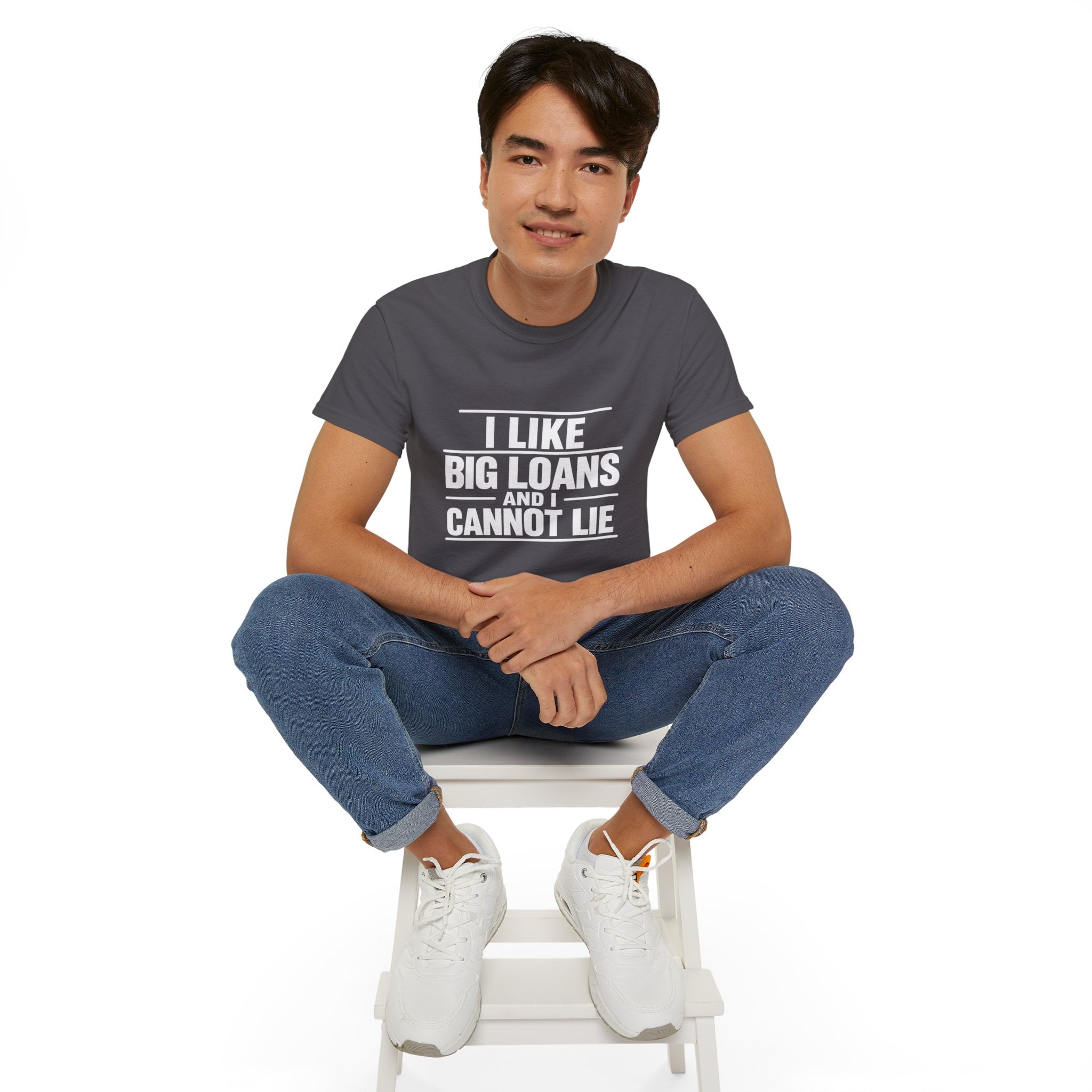 I Like Big Loans and I Cannot Lie – Unisex Tee - WHITE FONT