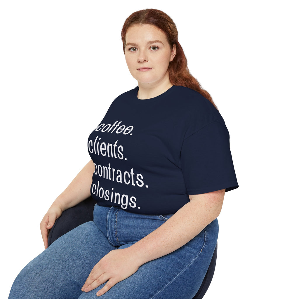 Coffee. Clients. Contracts. Closings. White Font Tee