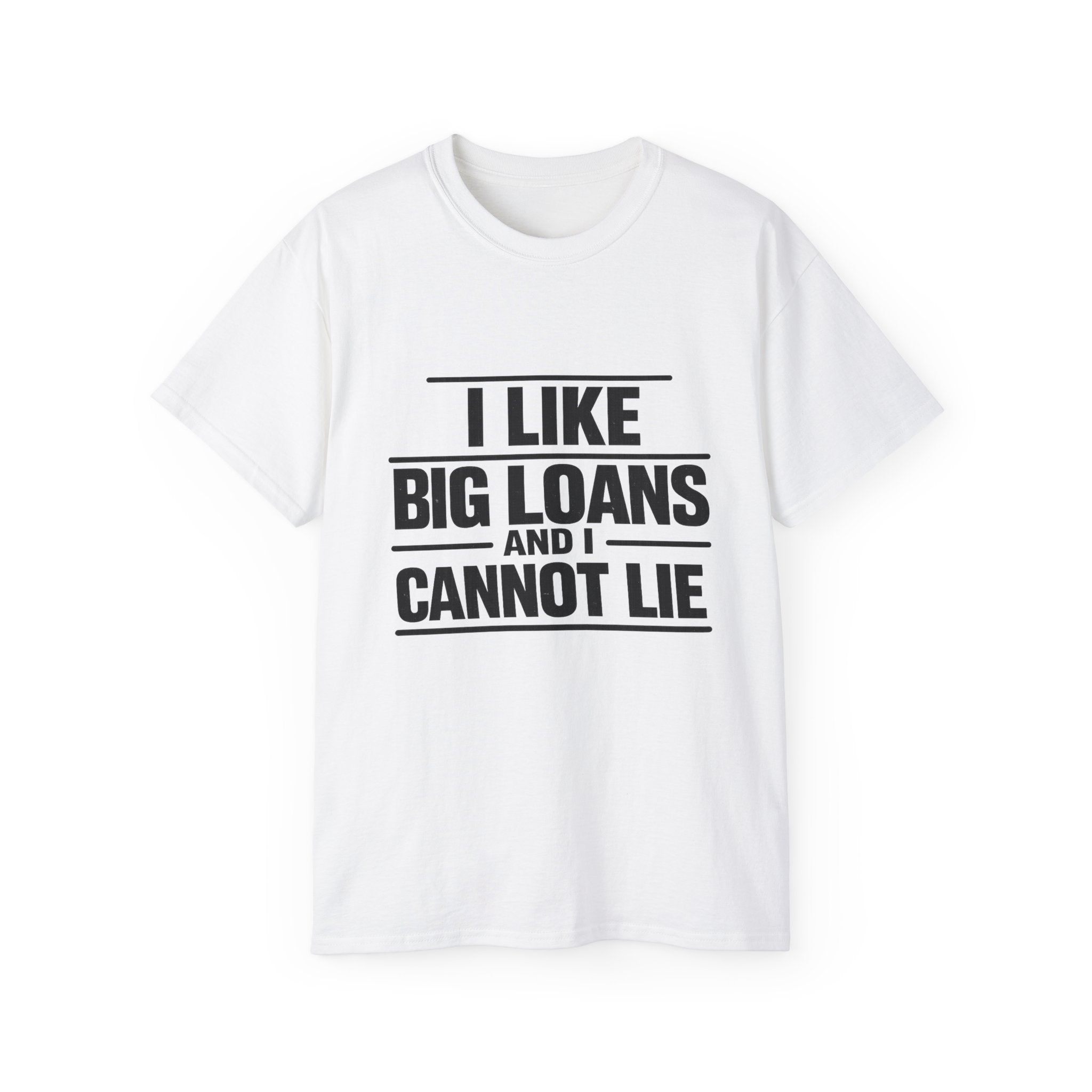 I Like Big Loans and I Cannot Lie – Unisex Heavy Cotton Tee BLACK FONT