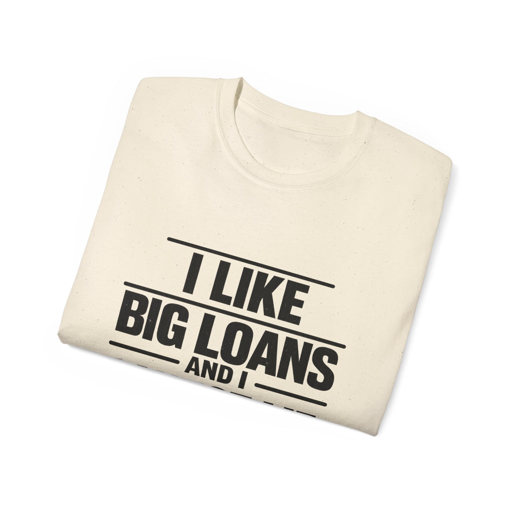 I Like Big Loans and I Cannot Lie – Unisex Heavy Cotton Tee BLACK FONT