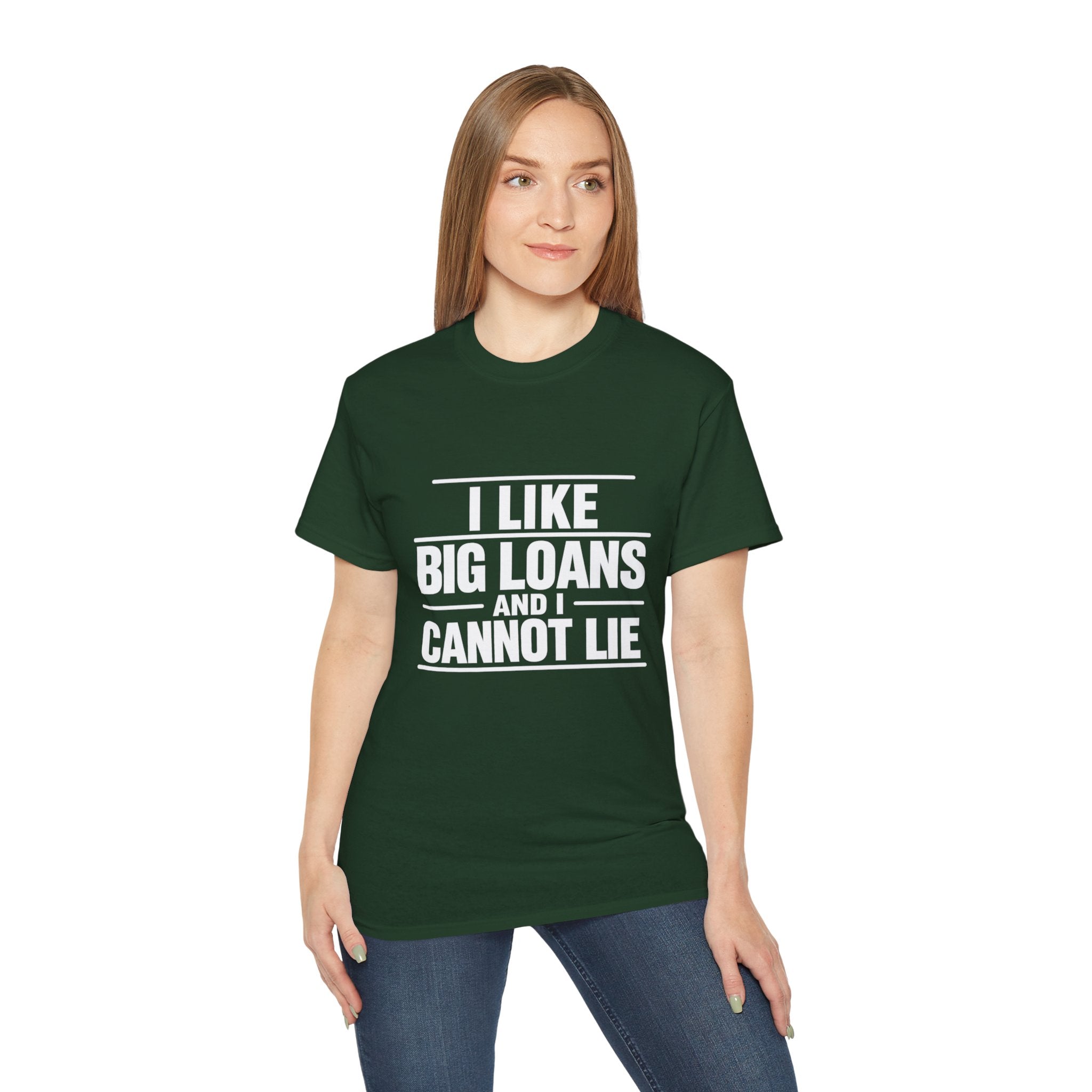 I Like Big Loans and I Cannot Lie – Unisex Tee - WHITE FONT