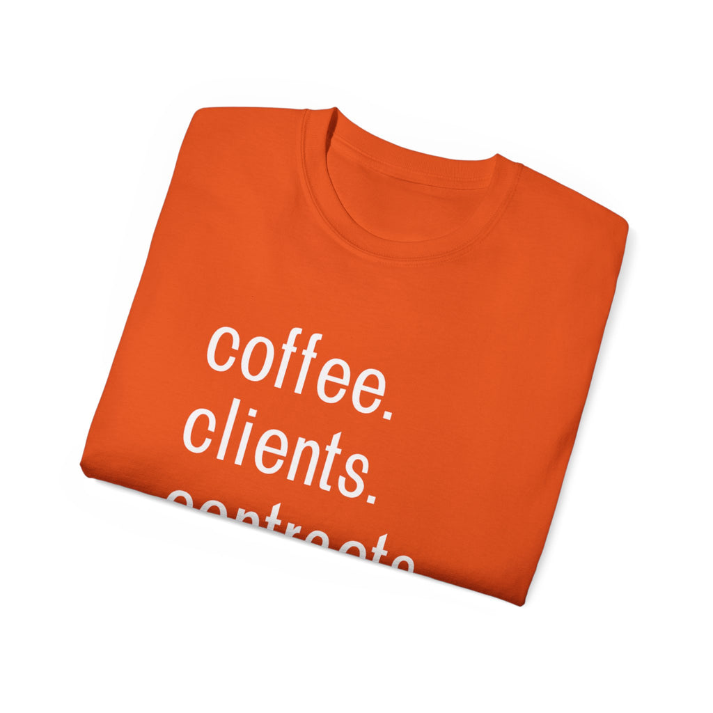 Coffee. Clients. Contracts. Closings. White Font Tee