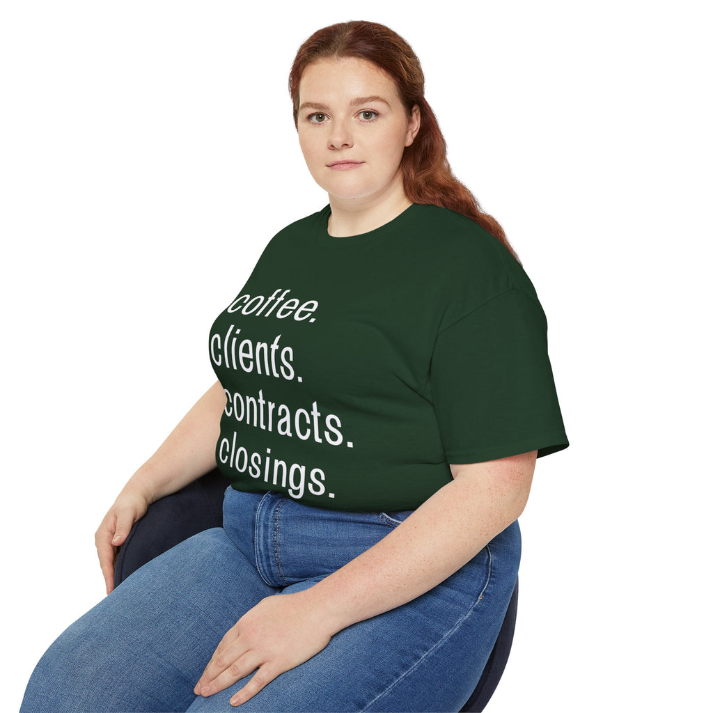 Coffee. Clients. Contracts. Closings. White Font Tee
