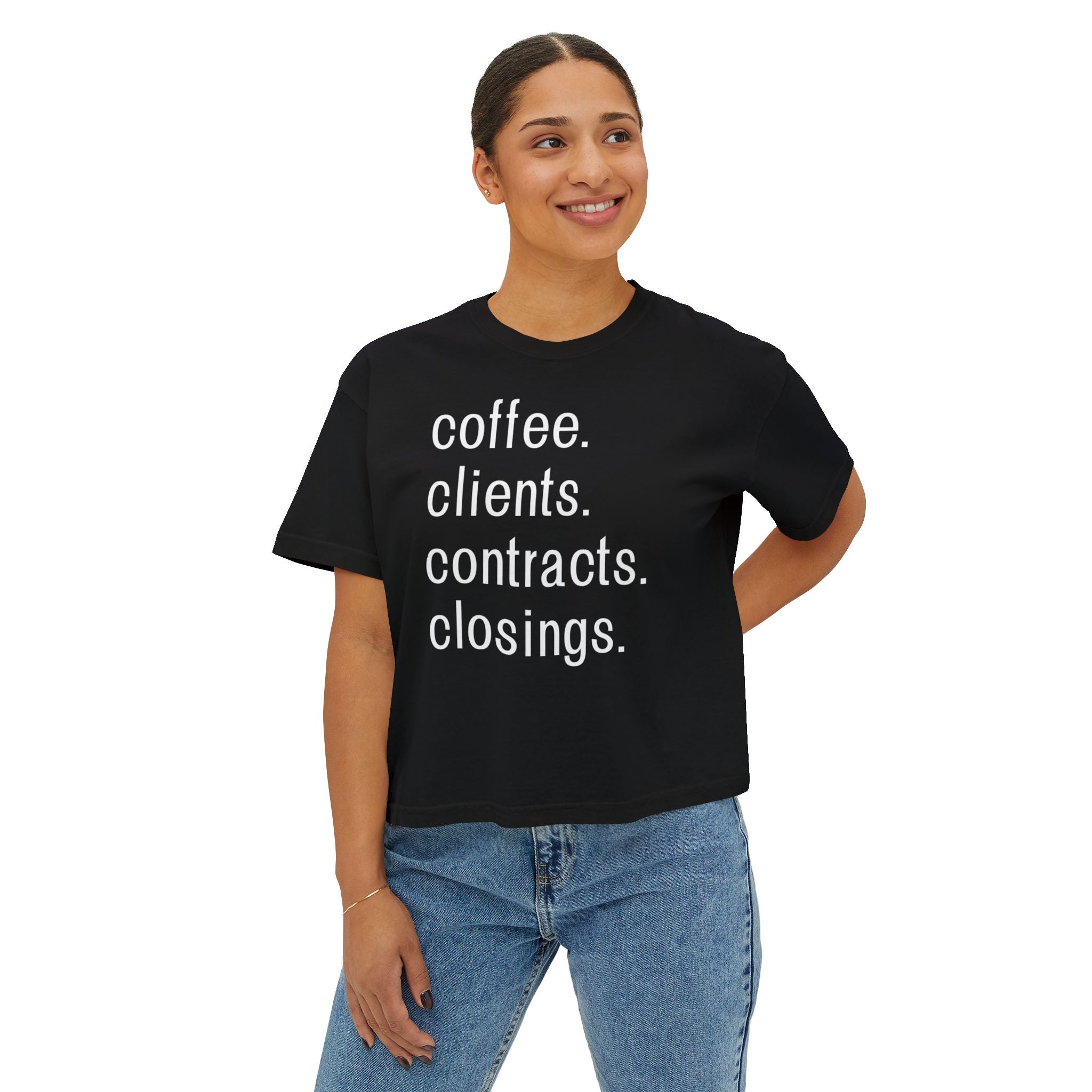 Coffee. Clients. Contracts. Closings. Boxy Tee