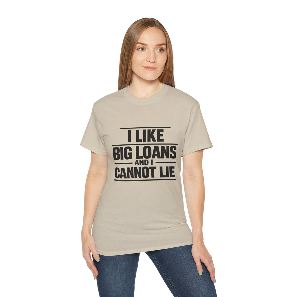 I Like Big Loans and I Cannot Lie – Unisex Heavy Cotton Tee BLACK FONT