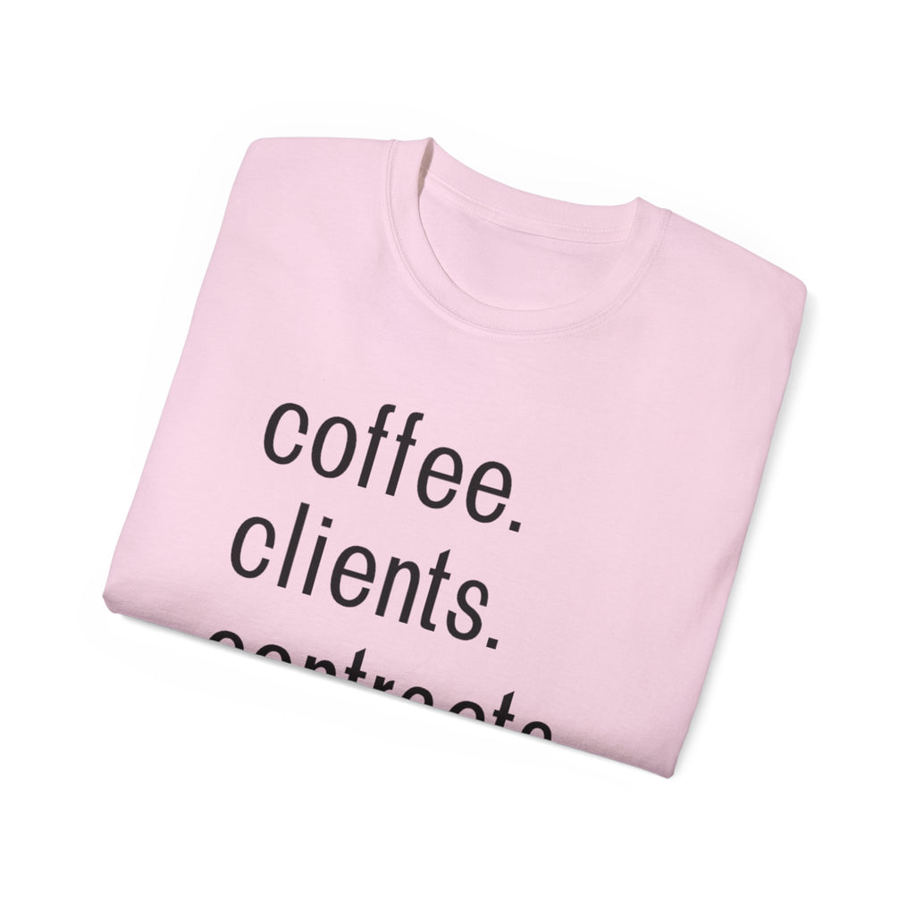 Coffee. Clients. Contracts. Closings. Black Font Unisex T Shirt