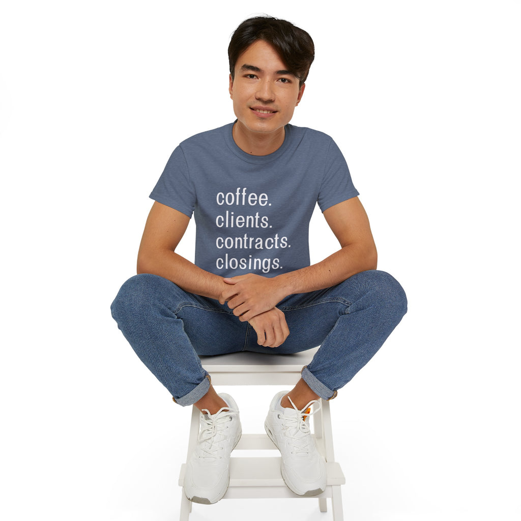 Coffee. Clients. Contracts. Closings. White Font Tee