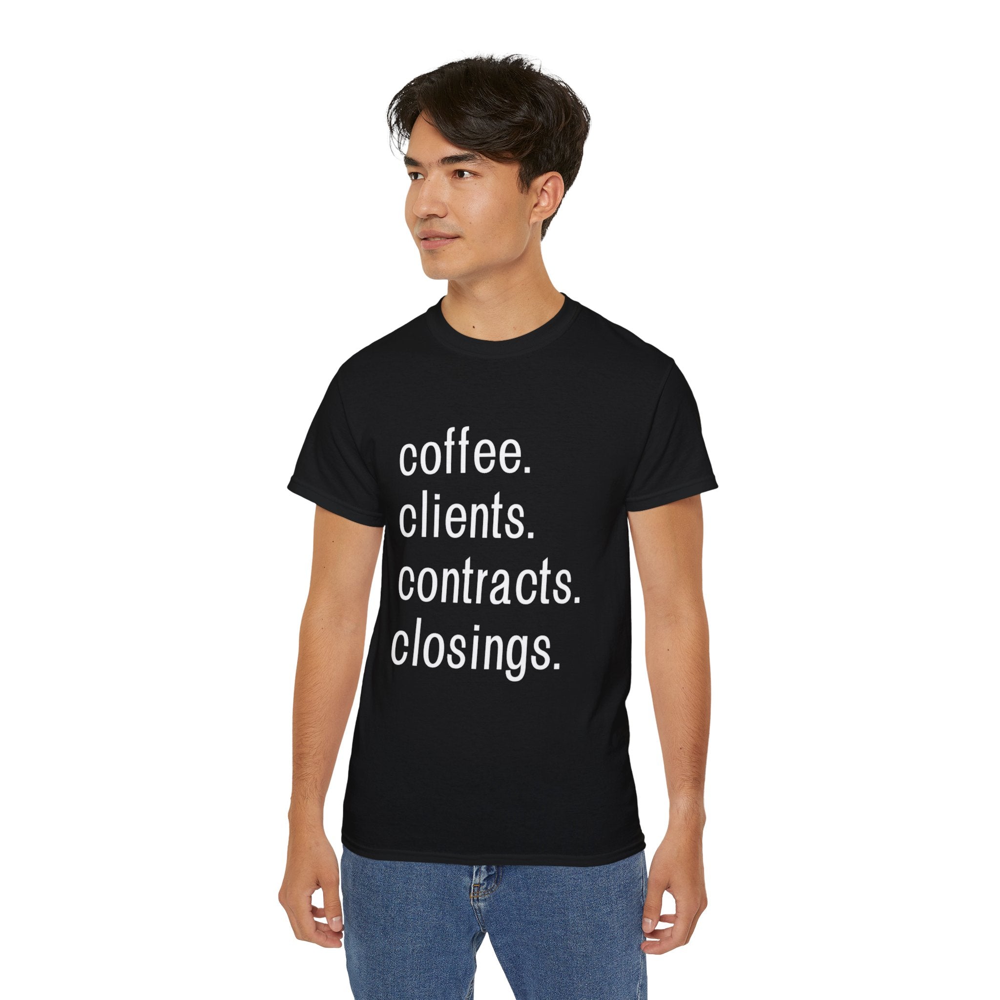 Coffee. Clients. Contracts. Closings. White Font Tee