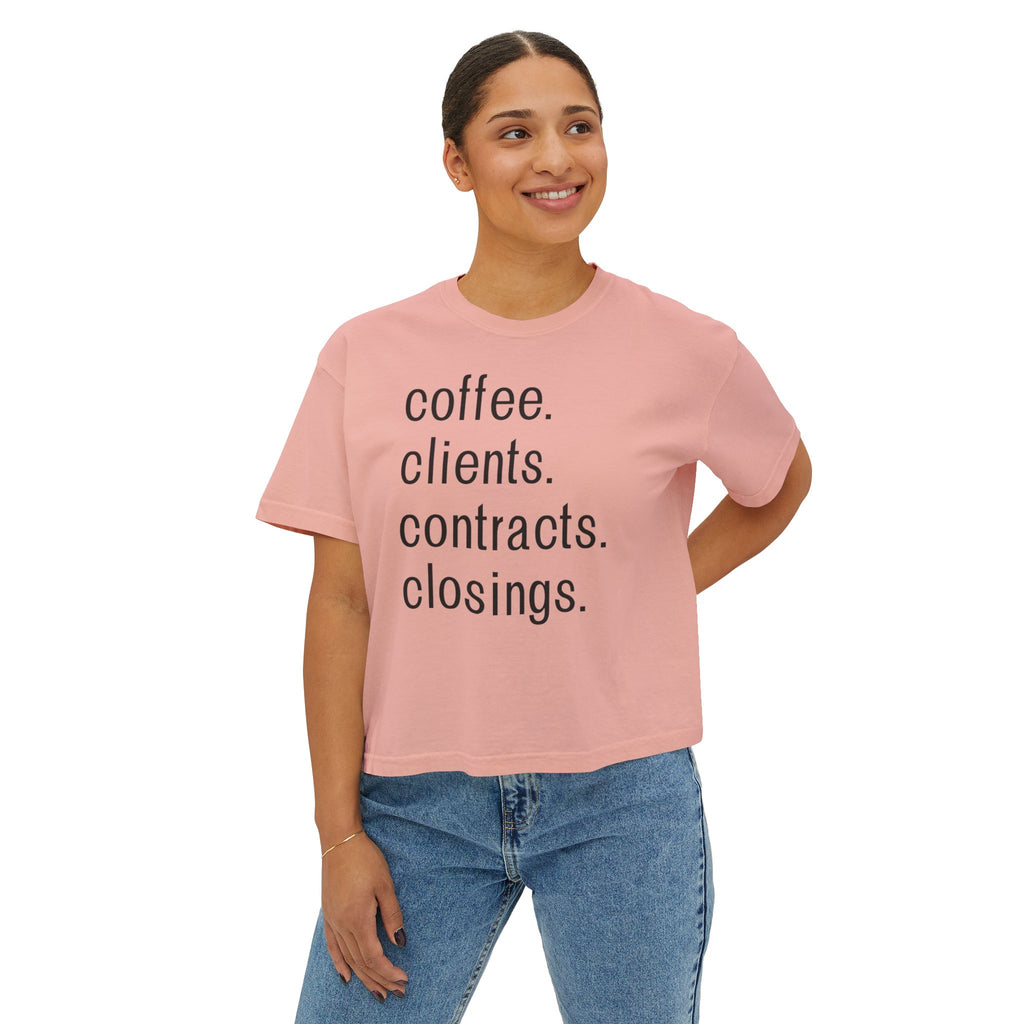 Coffee. Clients. Contracts. Closings. Boxy Tee