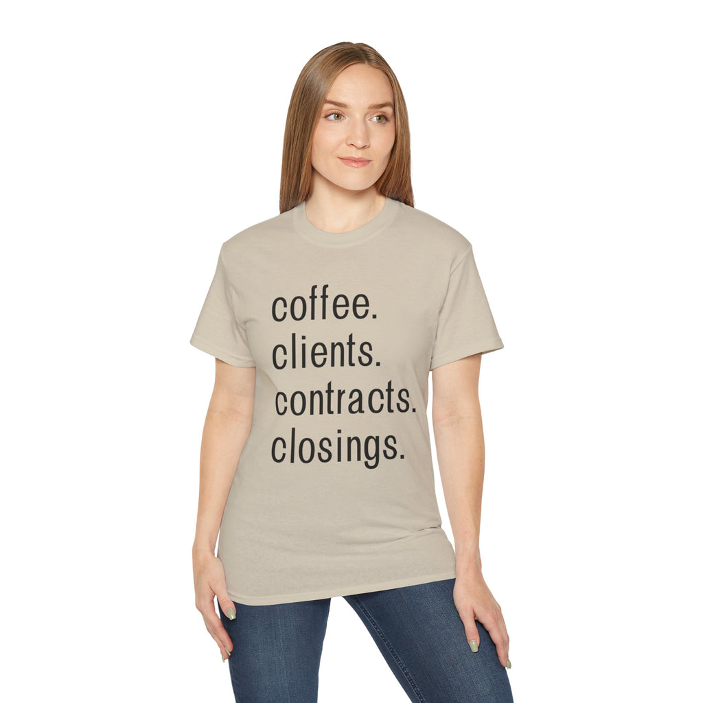 Coffee. Clients. Contracts. Closings. Black Font Unisex T Shirt
