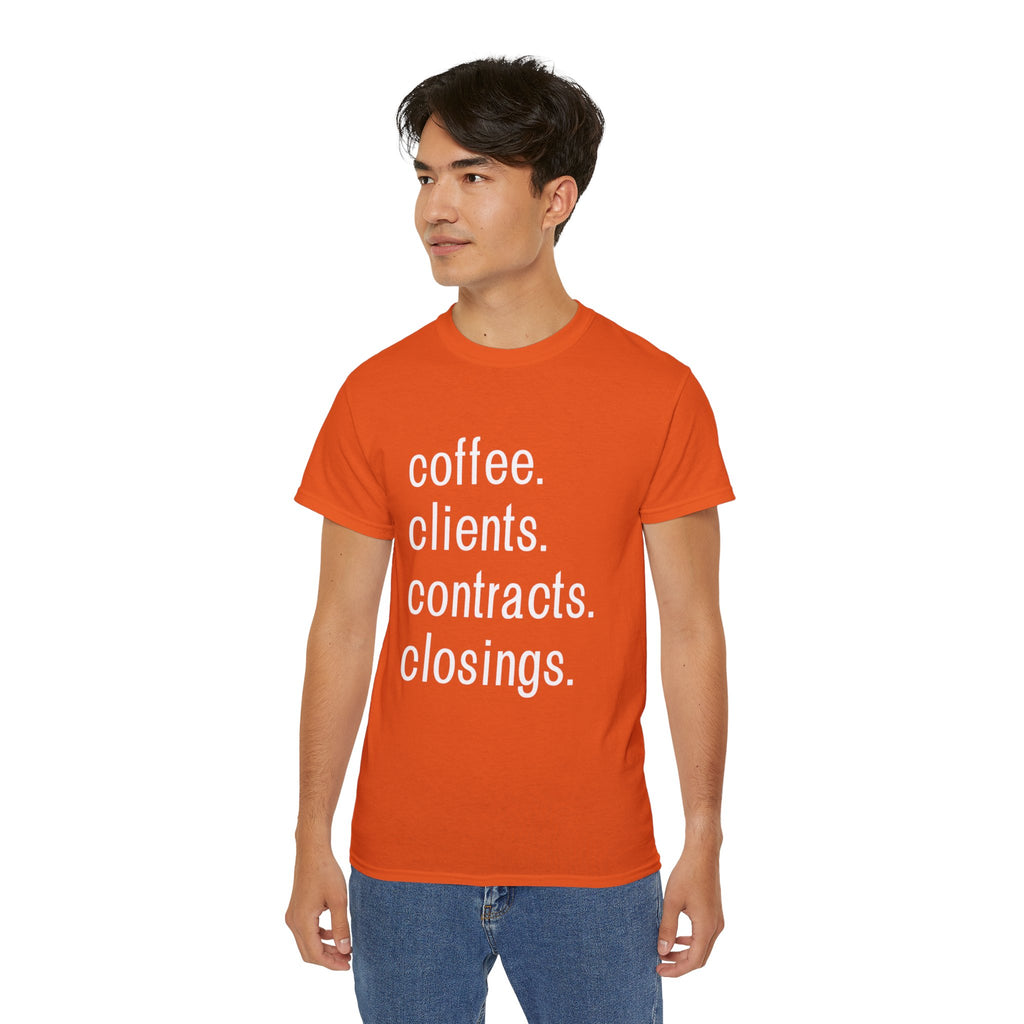 Coffee. Clients. Contracts. Closings. White Font Tee
