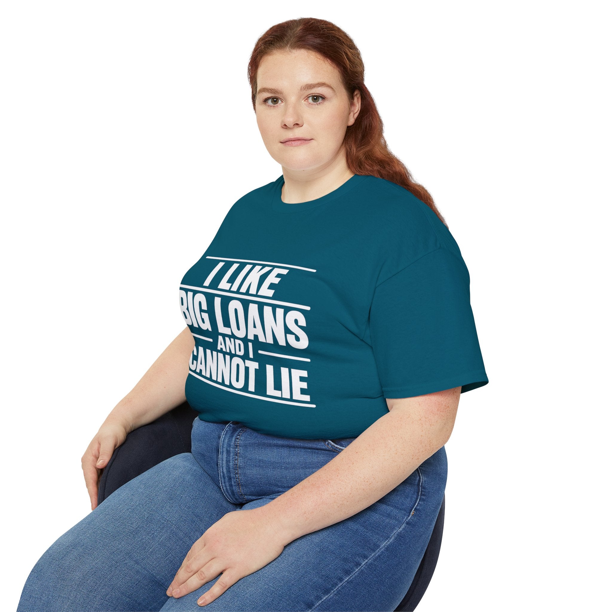I Like Big Loans and I Cannot Lie – Unisex Tee - WHITE FONT