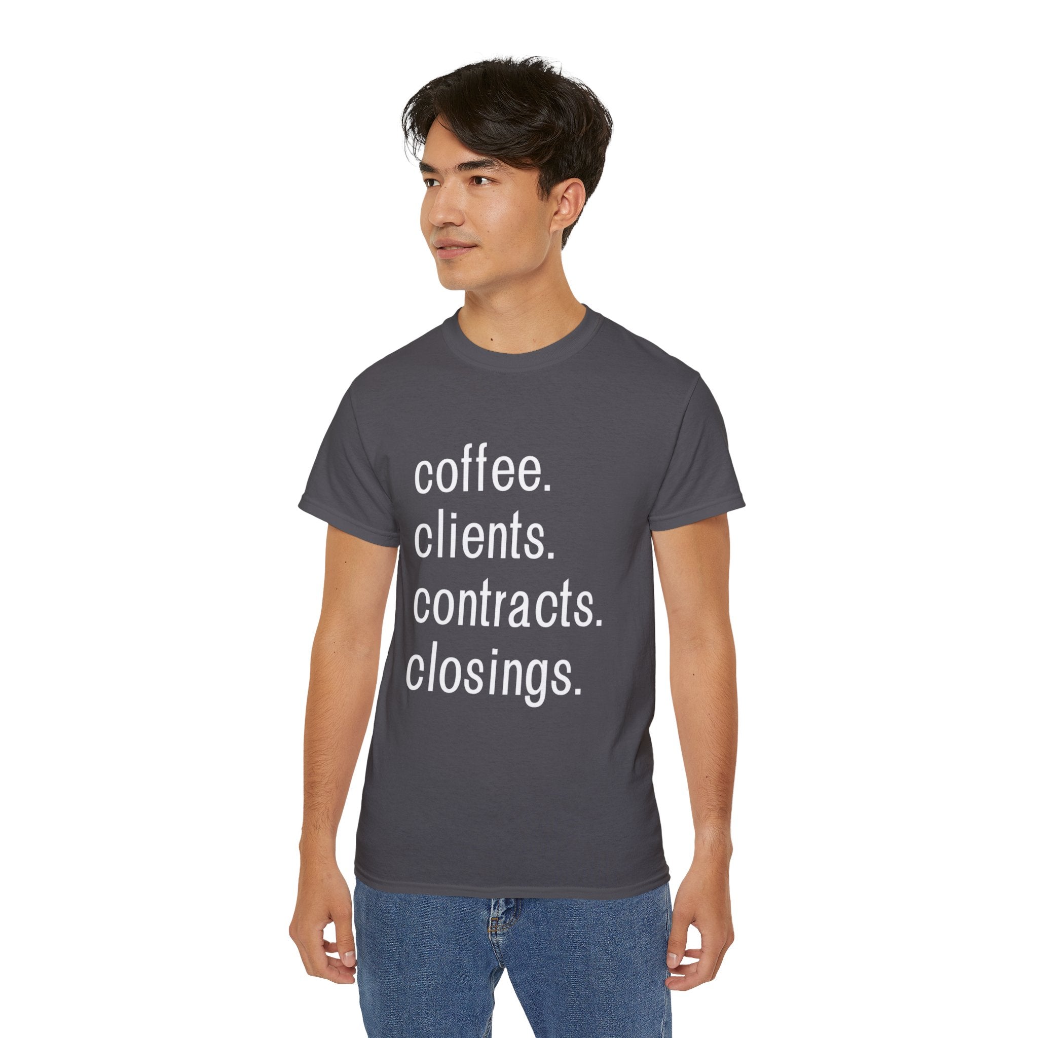 Coffee. Clients. Contracts. Closings. White Font Tee