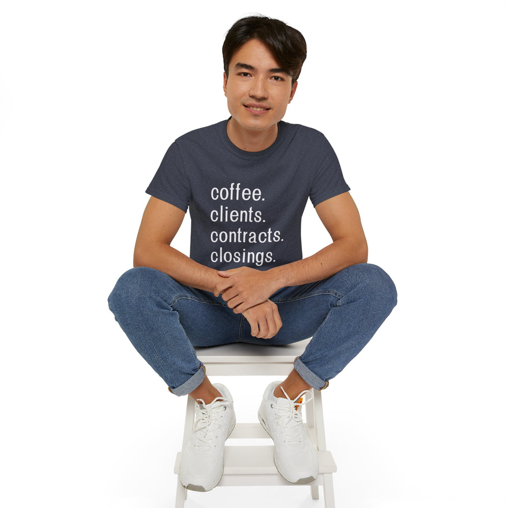 Coffee. Clients. Contracts. Closings. White Font Tee
