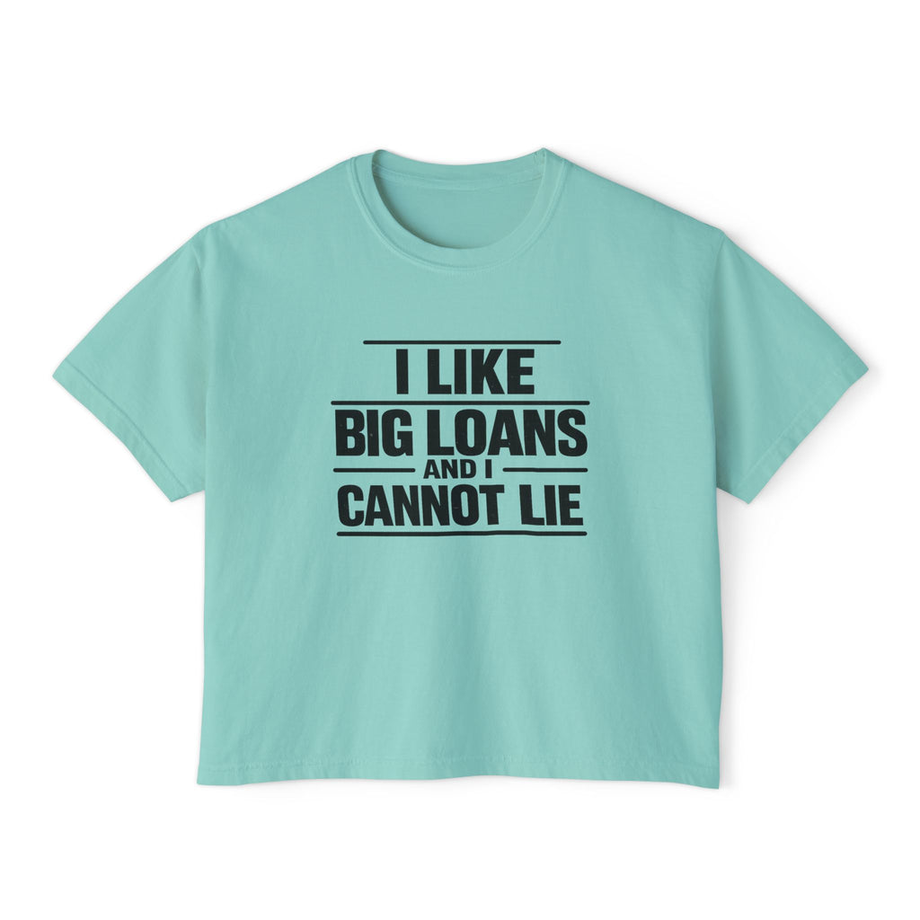 I Like Big Loans and I Cannot Lie – Women’s Boxy Tee BLACK FONT