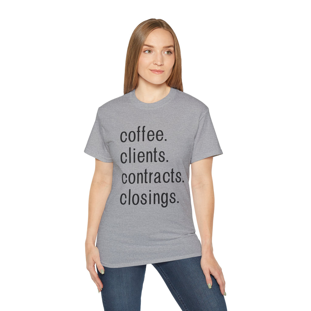 Coffee. Clients. Contracts. Closings. Black Font Unisex T Shirt