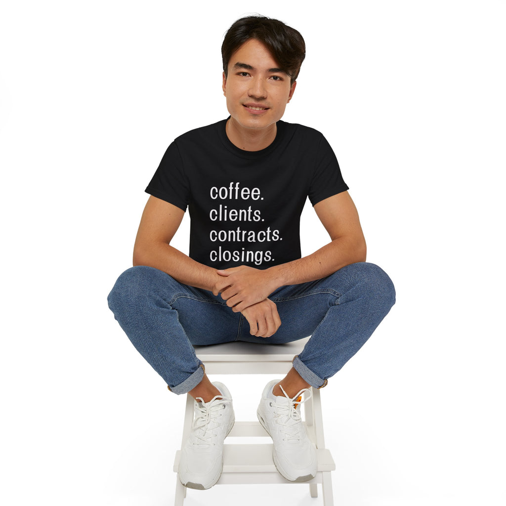Coffee. Clients. Contracts. Closings. White Font Tee
