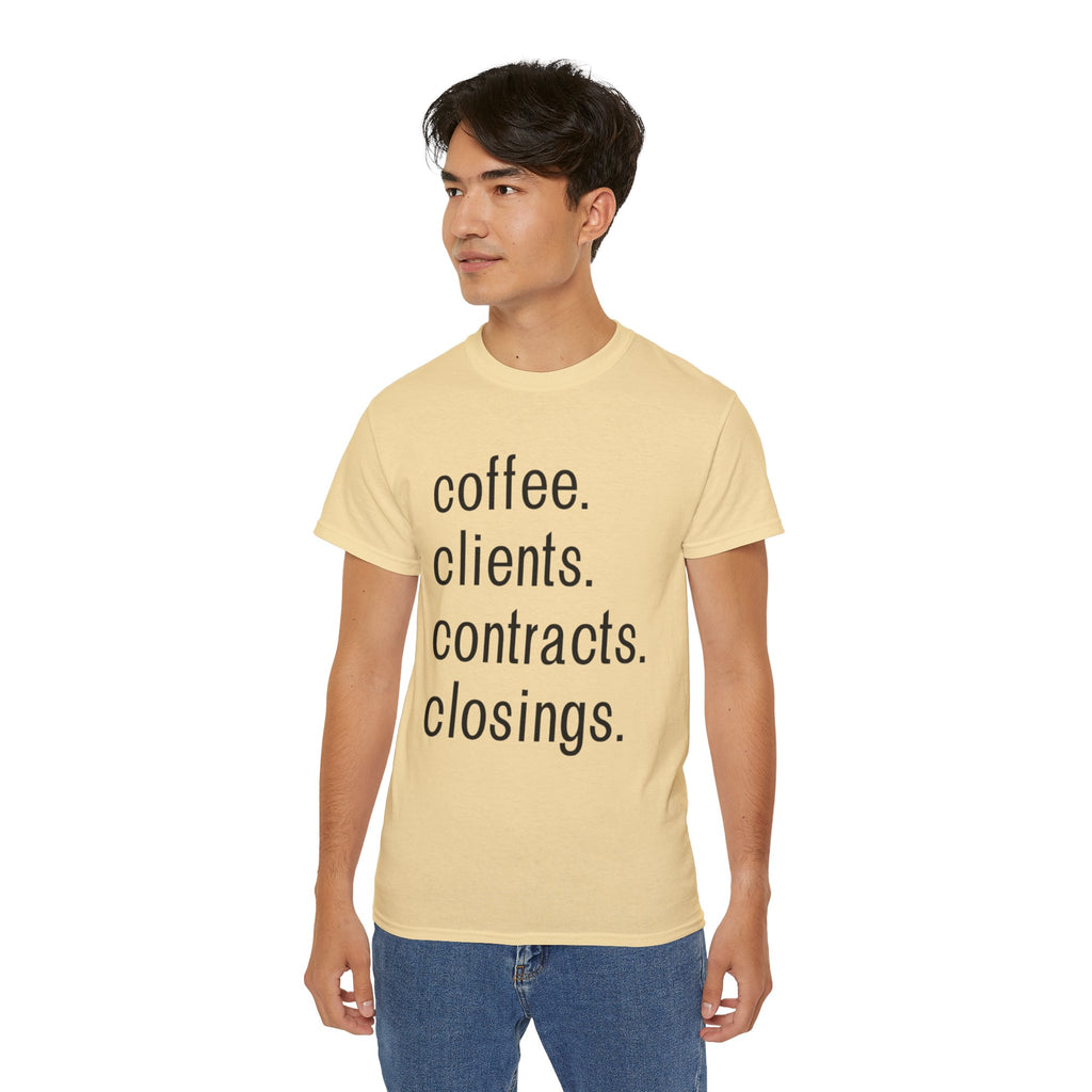 Coffee. Clients. Contracts. Closings. Black Font Unisex T Shirt