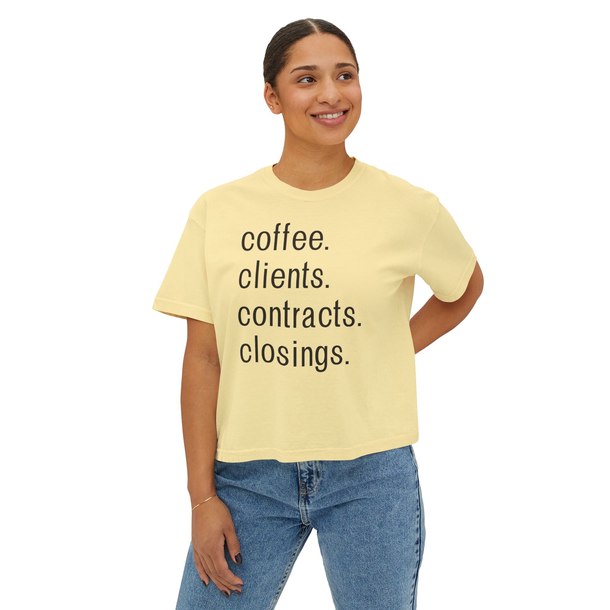 Coffee. Clients. Contracts. Closings. Boxy Tee