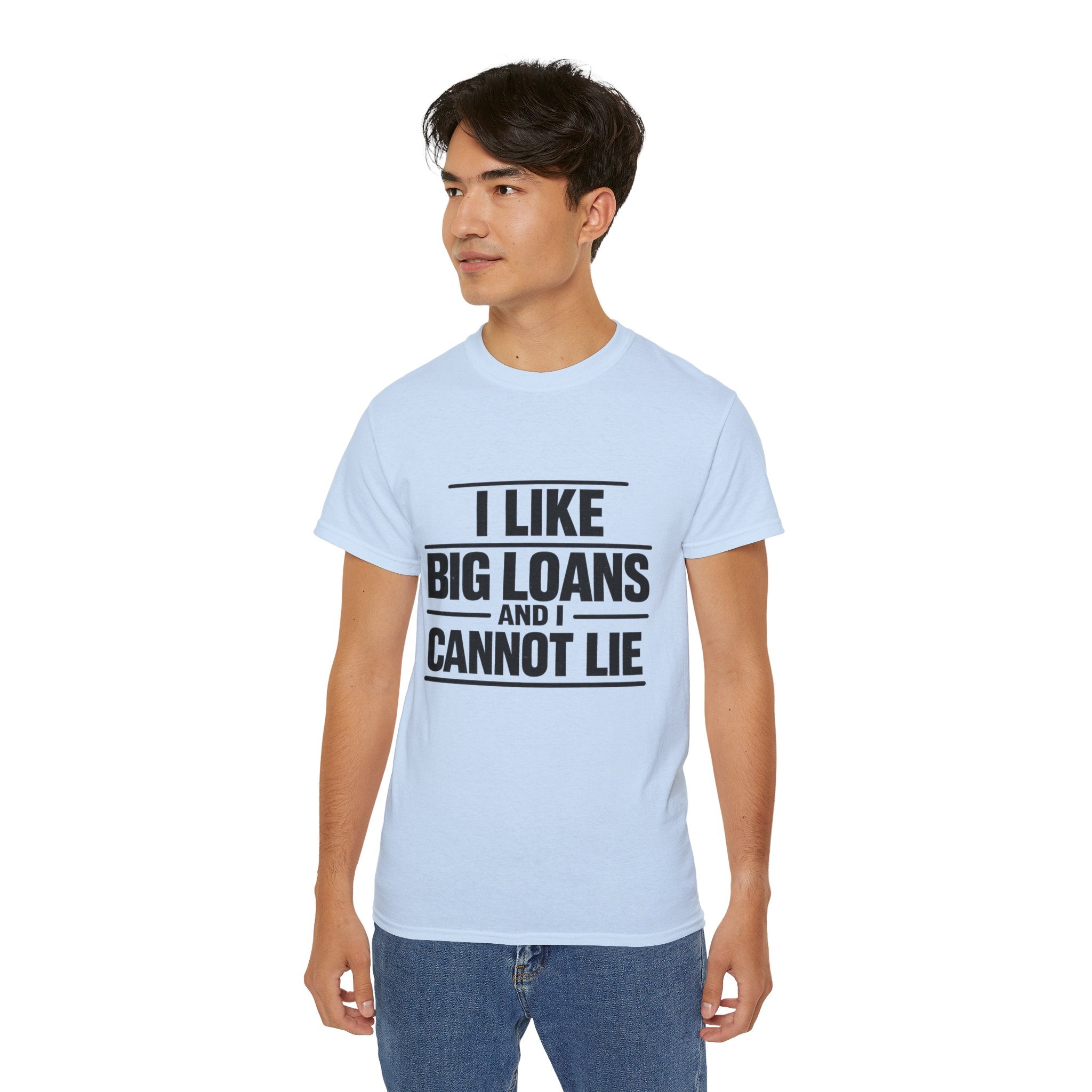 I Like Big Loans and I Cannot Lie – Unisex Heavy Cotton Tee BLACK FONT