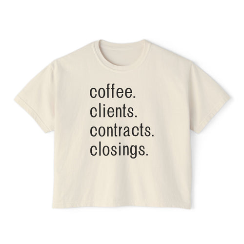 Coffee. Clients. Contracts. Closings. Boxy Tee