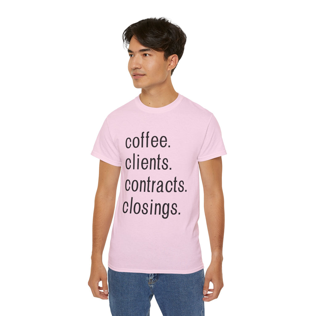 Coffee. Clients. Contracts. Closings. Black Font Unisex T Shirt