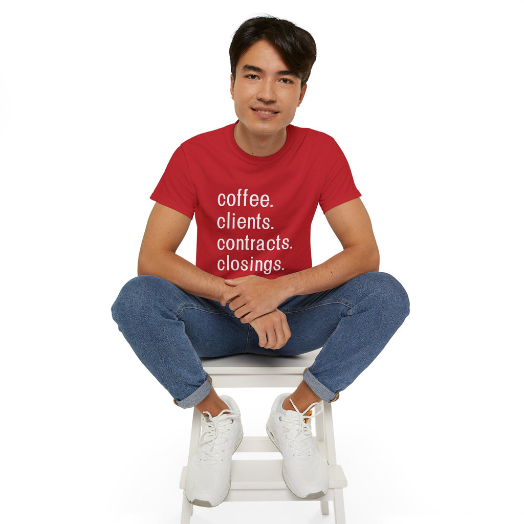 Coffee. Clients. Contracts. Closings. White Font Tee