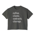 Coffee. Clients. Contracts. Closings. Boxy Tee