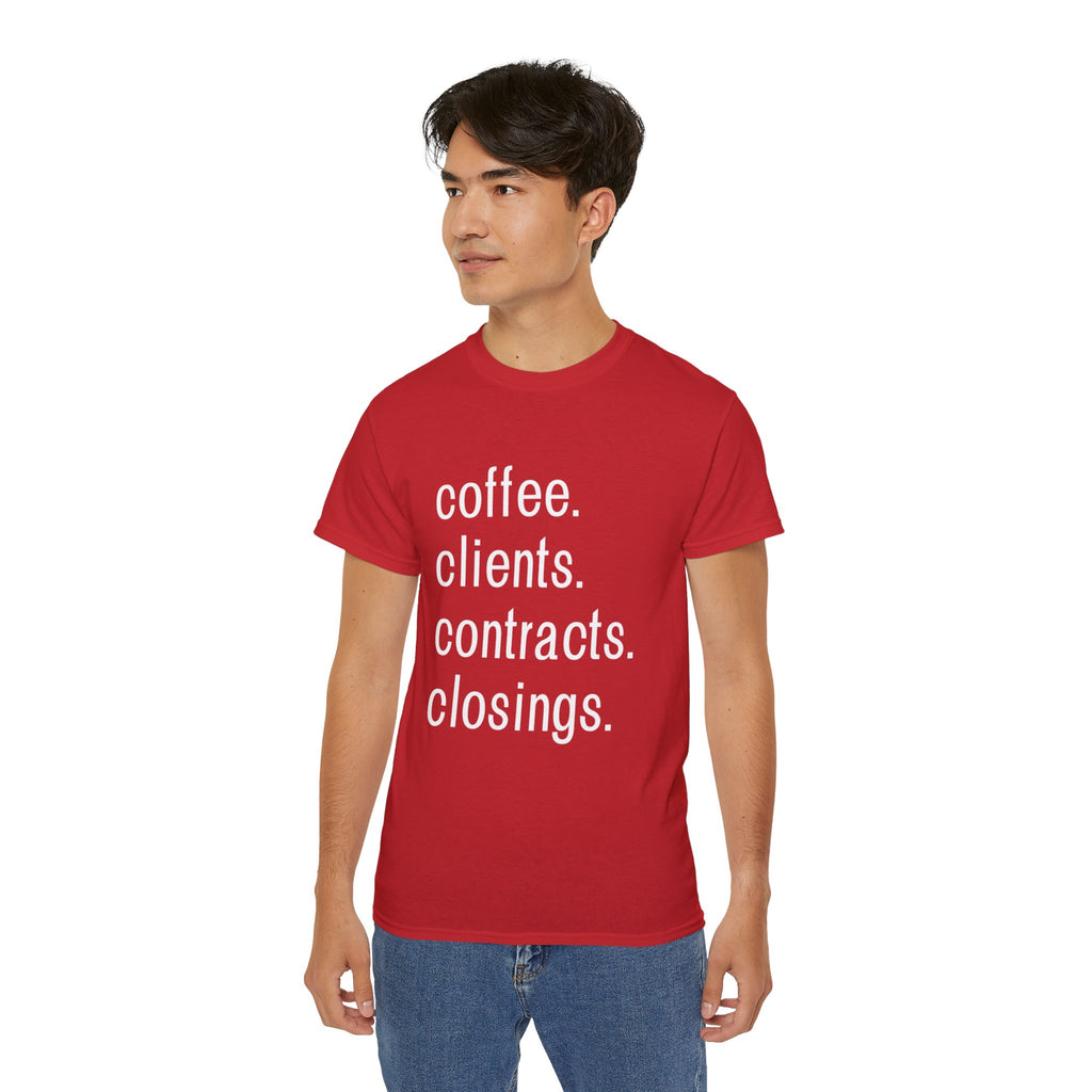 Coffee. Clients. Contracts. Closings. White Font Tee
