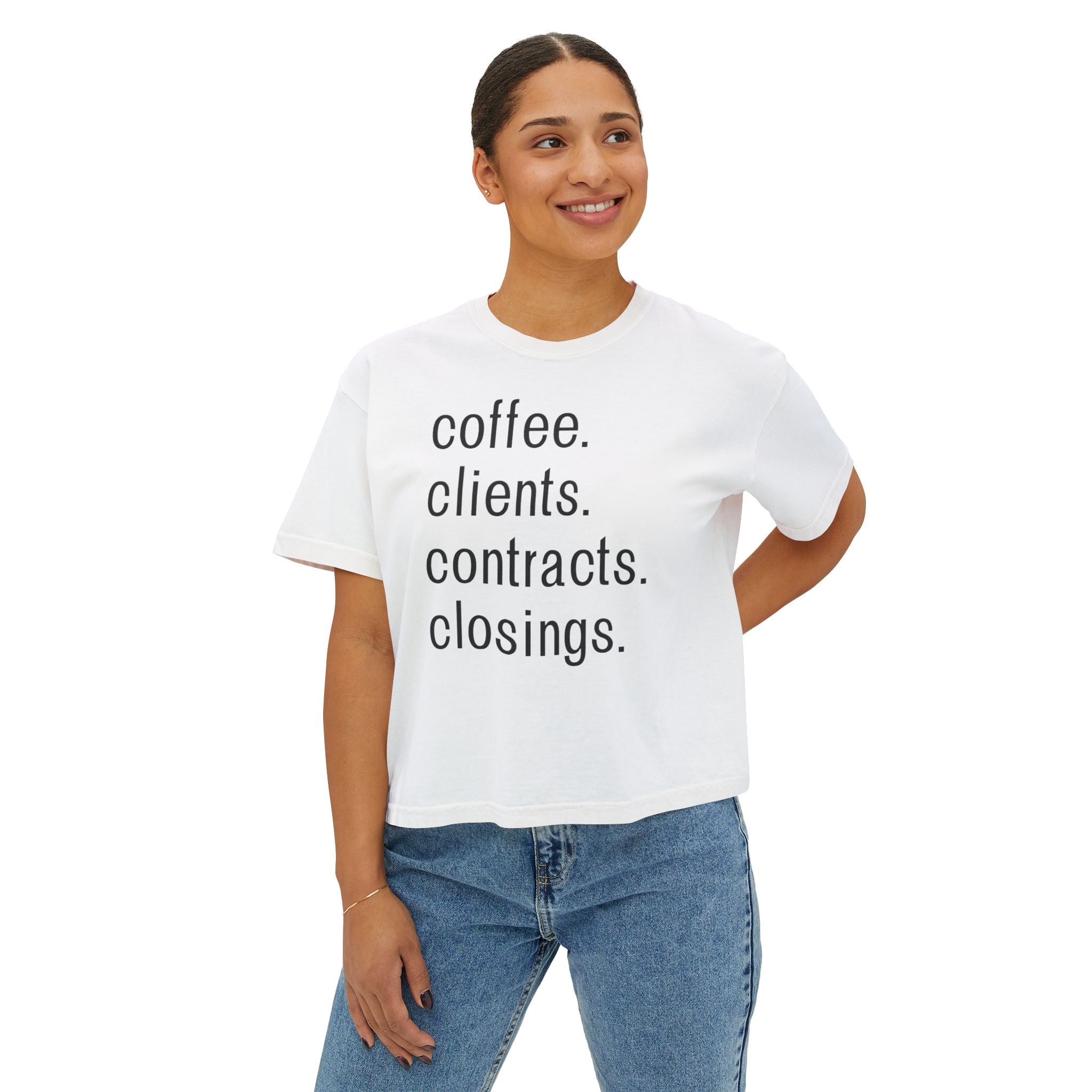 Coffee. Clients. Contracts. Closings. Boxy Tee