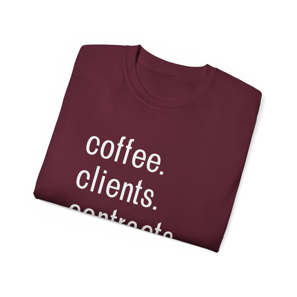 Coffee. Clients. Contracts. Closings. White Font Tee